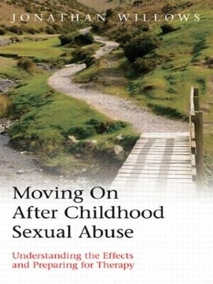 Moving On After Childhood Sexual Abuse - Jonathan Willows