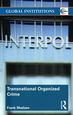 Transnational Organized Crime - Frank Madsen