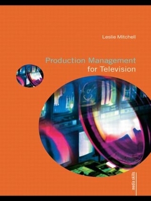 Production Management for Television - Leslie Mitchell