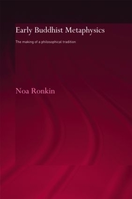 Early Buddhist Metaphysics - Noa Ronkin