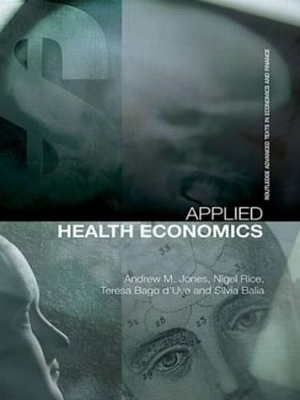 Applied Health Economics - Andrew M. Jones, Nigel Rice, Teresa Bago d'Uva, Silvia Balia