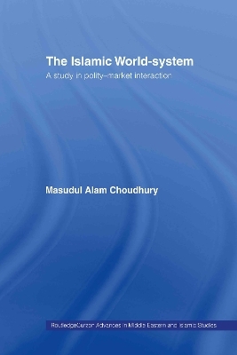 The Islamic World-System - Masudul Alam Choudhury