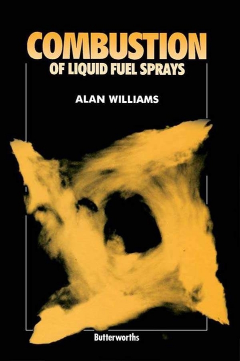 Combustion of Liquid Fuel Sprays -  Alan Williams