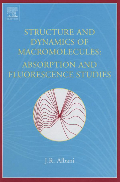 Structure and Dynamics of Macromolecules: Absorption and Fluorescence Studies -  J.R. Albani