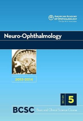 Basic and Clinical Science Course, Section 5: Neuro-Ophthalmology 2013-2014 - Rod Foroozan