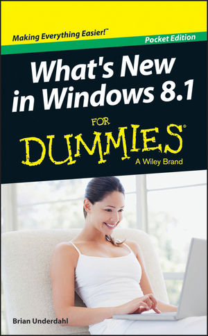 What's New in Windows 8.1 For Dummies -  Brian Underdahl