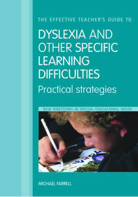 The Effective Teacher's Guide to Dyslexia and other Learning Difficulties (Learning Disabilities) - Michael Farrell