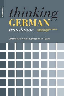 Thinking German Translation - Michael Loughridge, Ian Higgins, Sándor Hervey