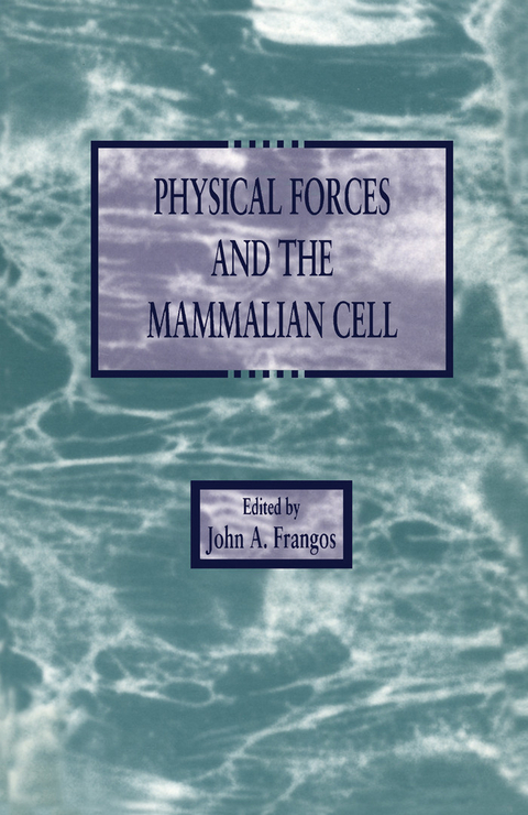 Physical Forces and the Mammalian Cell -  Bozzano G Luisa