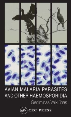 Avian Malaria Parasites and other Haemosporidia - Gediminas Valkiūnas