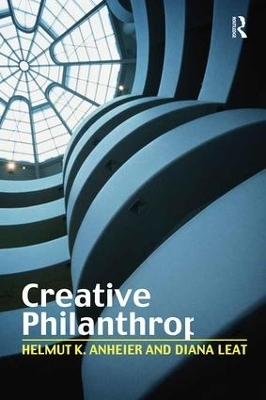 Creative Philanthropy - Helmut K. Anheier, Diana Leat