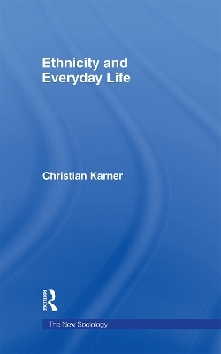 Ethnicity and Everyday Life - Christian Karner