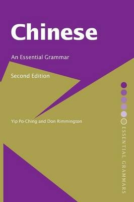 Chinese: An Essential Grammar - Don Rimmington, Po-Ching Yip