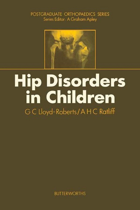 Hip Disorders in Children -  G.C. Lloyd-Roberts,  A.H.C. Ratliff