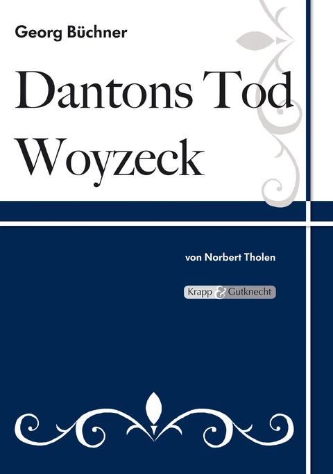 Dantons Tod und Woyzeck – Georg Büchner – Lehrerheft - Norbert Tholen