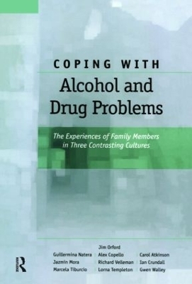 Coping with Alcohol and Drug Problems - Jim Orford, Guillermina Natera, Alex Copello, Carol Atkinson, Jazmin Mora