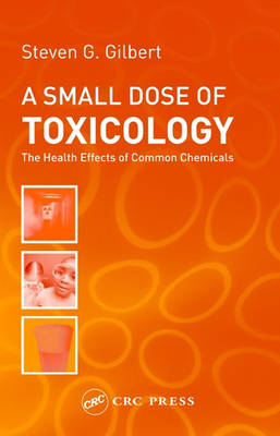 A Small Dose of Toxicology - Steven G. Gilbert