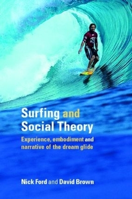 Surfing and Social Theory - Nicholas J Ford, David Brown