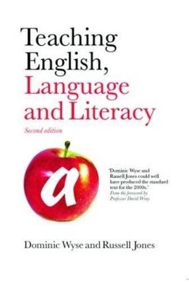 Teaching English, Language and Literacy - Dominic Wyse, Russell Jones, Helen Bradford, Mary Anne Wolpert