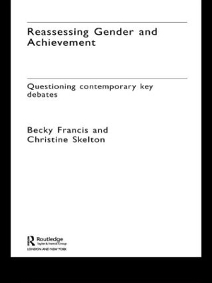 Reassessing Gender and Achievement - Becky Francis, Christine Skelton