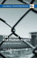 The United Nations and Human Rights - Julie A Mertus, Julie A. Mertus, Julie Mertus