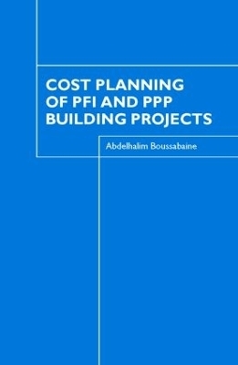 Cost Planning of PFI and PPP Building Projects - Abdelhalim Boussabaine