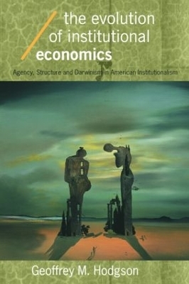 The Evolution of Institutional Economics - Geoffrey M Hodgson