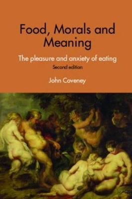 Food, Morals and Meaning - John Coveney