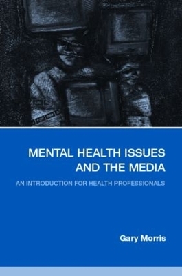 Mental Health Issues and the Media - Gary Morris