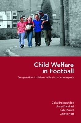 Child Welfare in Football - Celia Brackenridge, Andy Pitchford, Kate Russell, Gareth Nutt