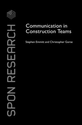 Communication in Construction Teams - Stephen Emmitt, Christopher Gorse