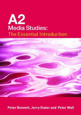 A2 Media Studies - Peter Bennett, Jerry Slater, Peter Wall