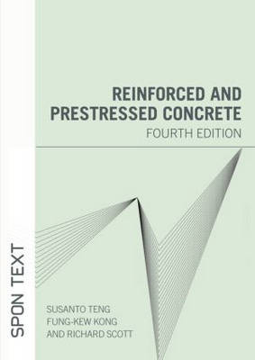 Reinforced and Prestressed Concrete - Susanto Teng, F.K. Kong, R H Scott