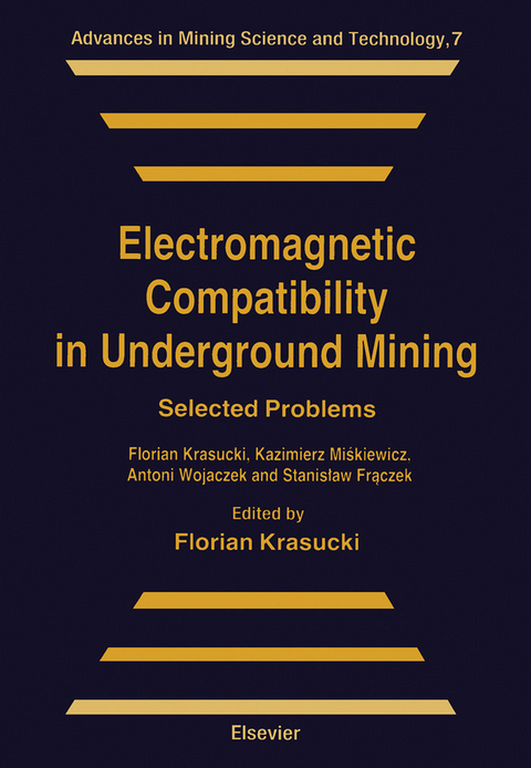 Electromagnetic Compatibility in Underground Mining -  S. Fraczek,  F. Krasucki,  K. Miskiewicz,  A. Wojaczek