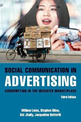 Social Communication in Advertising - William Leiss, Stephen Kline, Sut Jhally, Jackie Botterill