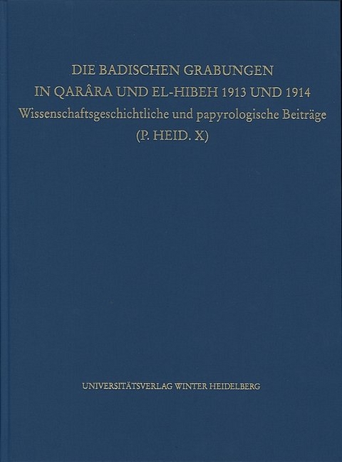 Die Badischen Grabungen in Qarâra und El-Hibeh 1913 und 1914 - 