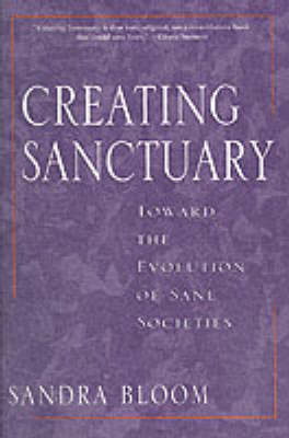 Creating Sanctuary - Sandra L Bloom