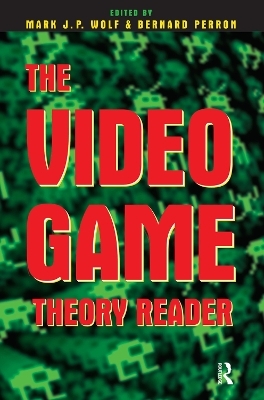 The Video Game Theory Reader - 