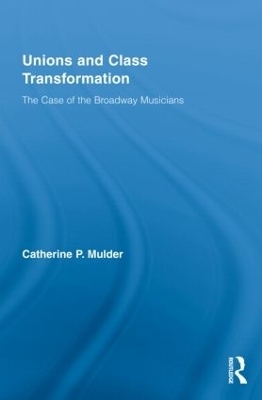 Unions and Class Transformation - Catherine P. Mulder