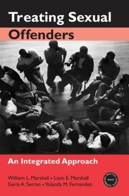 Treating Sexual Offenders - William L. Marshall, Liam E. Marshall, Geris A. Serran, Yolanda M. Fernandez