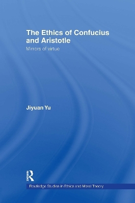 The Ethics of Confucius and Aristotle - Jiyuan Yu