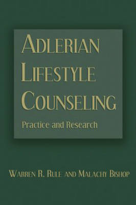 Adlerian Lifestyle Counseling - Warren R. Rule, Malachy Bishop