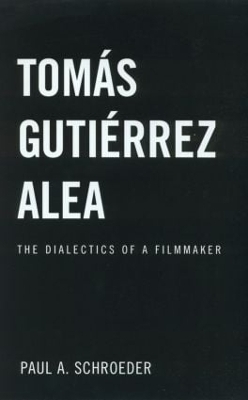 Tomas Gutierrez Alea - Paul A. Schroeder