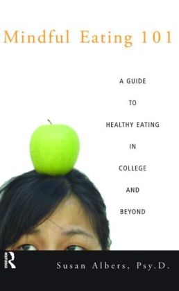 Mindful Eating 101 - Psy.D. Albers  Susan