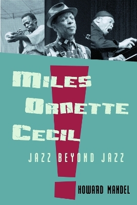 Miles, Ornette, Cecil - Howard Mandel