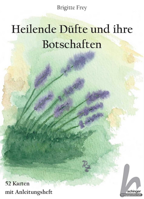 Heilende Düfte und ihre Botschaften - Brigitte Frey