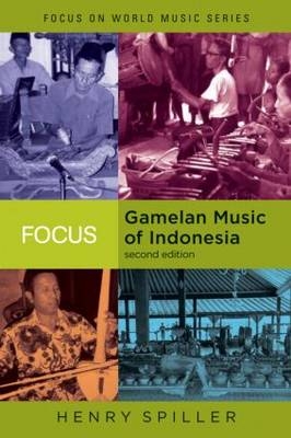 Focus: Gamelan Music of Indonesia - Henry Spiller