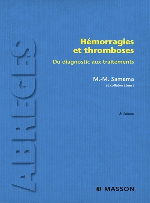 Hémorragies et thromboses -  Meyer Michel Samama