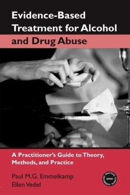 Evidence-Based Treatments for Alcohol and Drug Abuse - Paul M. G. Emmelkamp, Ellen Vedel