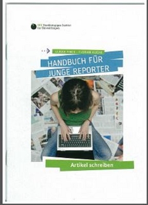 Handbuch für Junge Reporter - Artikel schreiben - Ulrike Finck, Florian Kliche